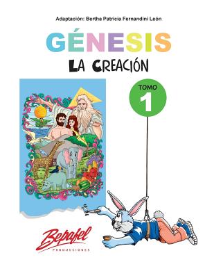 Gnesis-La creacin-Tomo 1: Cuentos ilustrados para nios - Fernandini Len, Bertha Patricia