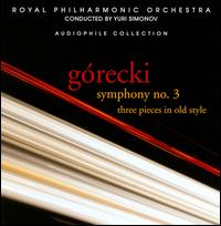 Grecki: Symphony No. 3; Three Pieces in Old Style - Susan Gritton (soprano); Royal Philharmonic Orchestra; Yuri Simonov (conductor)