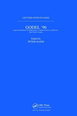 Gdel 96: Logical Foundations of Mathematics, Computer Science, and Physics: Lecture Notes in Logic 6 - Hajek, Petr (Editor)