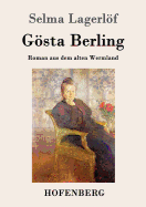 Gsta Berling: Roman aus dem alten Wermland