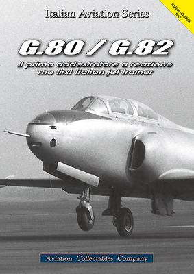 G.80/G.82: The First Italian Jet Trainer - Anselmino, Federico (Text by)