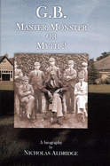 G. B. Master, Monster or Myth?