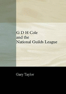 G. D. H. Cole and the National Guilds League