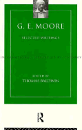 G. E. Moore: Selected Writings