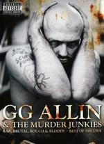 G.G. Allin: Raw, Brutal, Rough & Bloody - The Best of 1991 Live