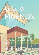 G.G. & Friends: The End of the World As We Know It