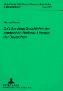 G.G. Gervinus' Geschichte Der Poetischen National-Literatur Der Deutschen: Nationbildung Auf Literaturgeschichtlicher Grundlage