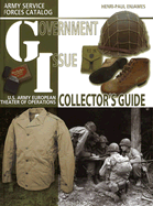 G.I. Collectors Guide: Army Service Forces Catalog: US Army European Theater of Operations