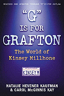G Is for Grafton: The World of Kinsey Millhone - Kaufman, Natalie Hevener, and Kay, Carol McGinnis