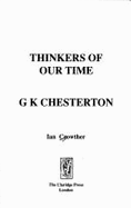 G.K. Chesterton: Thinkers of Our Time - Crowther, Ian