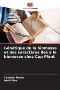 G?n?tique de la biomasse et des caract?res li?s ? la biomasse chez Cup Plant