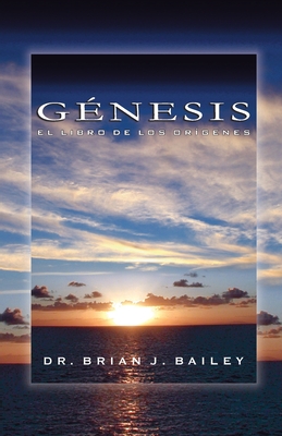 G?nesis: El libro de los or?genes - Bailey, Brian J