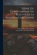 G?nie du christianisme; ou Beaut?s de la religion chretienne. Volume 2