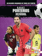 G.O.A.T. Porteros de Ftbol (G.O.A.T. Soccer Goalkeepers)