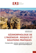 G?omorphologie de l'Ing?nieur: Risques Et Solutions Pratiques