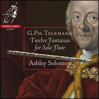 G.Ph. Telemann: Twelve Fantasias for Solo Flute - Ashley Solomon (flute)