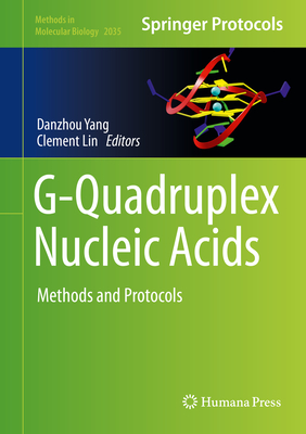 G-Quadruplex Nucleic Acids: Methods and Protocols - Yang, Danzhou (Editor), and Lin, Clement (Editor)