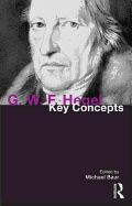 G. W. F. Hegel: Key Concepts