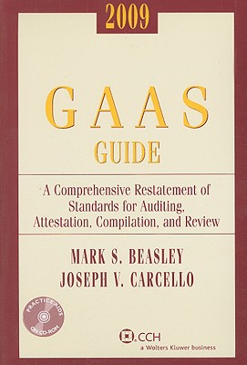 GAAS Guide: A Comprehensive Restatement of Standards for Auditing, Attestation, Compilation, and Review - Beasley, Mark S, and Carcello, Joseph V, Ph.D., CPA
