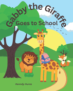 Gabby the Giraffe: Goes to School