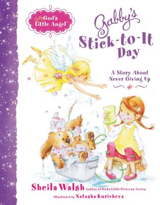 Gabby's Stick-To-It Day: A Story about Never Giving Up - Walsh, Sheila