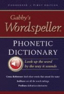 Gabby's Wordspeller: Phonetic Dictionary, Look Up the Word by the Way It Sounds - Frank, Diane