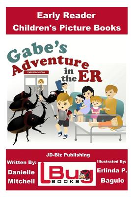 Gabe's Adventure in the Er - Early Reader - Children's Picture Books - Mitchell, Danielle, and Davidson, John
