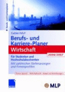 Gabler / Mlp Berufs- Und Karriere-Planer Wirtschaft 2006/2007: Fur Studenten Und Hochschulabsolventen. Mit Zahlreichen Stellenanzeigen Und Firmenprofilen - Hamm, Margaretha, and Hoffmann, Lutz, and Klug, Sonja Ulrike