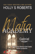 Gabriel: A Dark High School Bully Romance