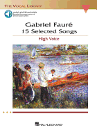 Gabriel Faure: 15 Selected Songs: The Vocal Library - High Voice