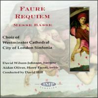Gabriel Faure: Requiem; Messe Basse - Aidan Oliver (tenor); David Wilson-Johnson (baritone); Harry Escott (tenor); Westminster Cathedral Choir (choir, chorus);...