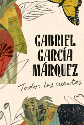 Gabriel Garc?a Mrquez: Todos Los Cuentos / All the Stories - Garc?a Mrquez, Gabriel