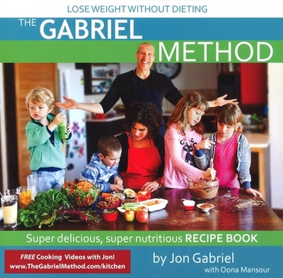 Gabriel Method Recipe Book - Gabriel, Jon