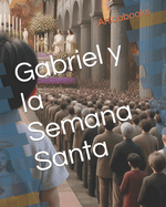 Gabriel y la Semana Santa