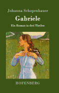 Gabriele: Ein Roman in drei Theilen