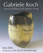 Gabriele Koch - Hand Building and Smoke Firing