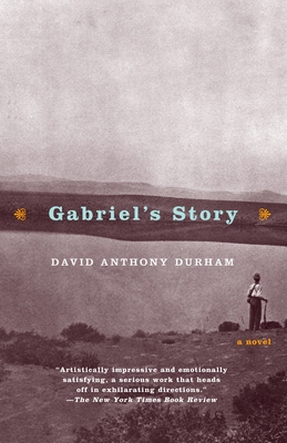 Gabriel's Story: A Novel (Hurston/Wright Legacy Award) - Durham, David Anthony