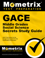 Gace Middle Grades Social Science Secrets Study Guide: Gace Test Review for the Georgia Assessments for the Certification of Educators