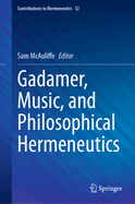 Gadamer, Music, and Philosophical Hermeneutics