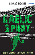 Gaelic Spirit: Field of Dreams ... Home of History
