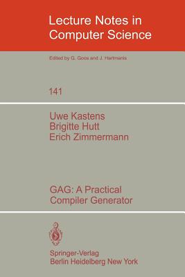 Gag: A Practical Compiler Generator - Kastens, U, and Hutt, B, and Zimmermann, E