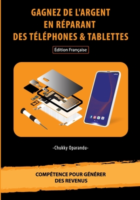 Gagnez de l'Argent en R?parant des T?l?phones & Tablettes - Oparandu, Chukky