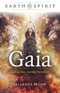 Gaia: Saving Her, Saving Ourselves