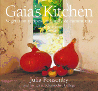 Gaia's Kitchen: Vegetarian Recipes for Family and Community from Schumacher College