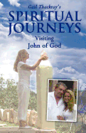 Gail Thackray's Spiritual Journeys: Visiting John of God