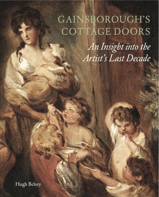 Gainsborough'S Cottage Doors - Belsey, Hugh