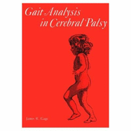 Gait Analysis in Cerebral Palsy - Gage, James R, and Russman, Barry S (Foreword by)