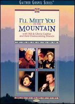 Gaither Gospel Series: I'll Meet You on the Mountain