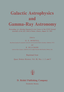 Galactic Astrophysics and Gamma-Ray Astronomy: Proceedings of a Meeting Organised in the Context of the XVIII General Assembly of the Iau, Held in Patras, Greece, August 19, 1982