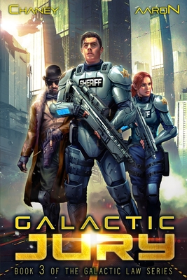 Galactic Jury: A Military Scifi Thriller - Aaron, James S, and Chaney, J N